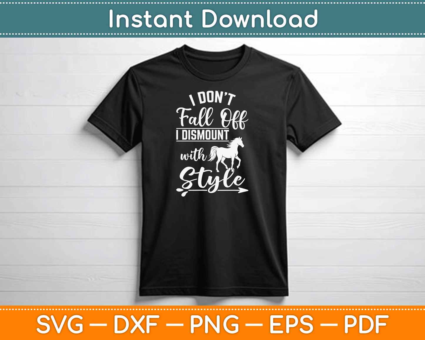 I Don't Fall Off I Dismount With Style Funny Horse SVG Digital Cutting File