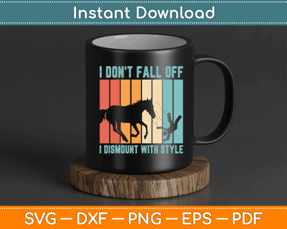 I Don't Fall Off I Dismount With Style Horse Vaulting Retro SVG Digital Cutting File