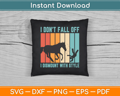 I Don't Fall Off I Dismount With Style Horse Vaulting Retro SVG Digital Cutting File