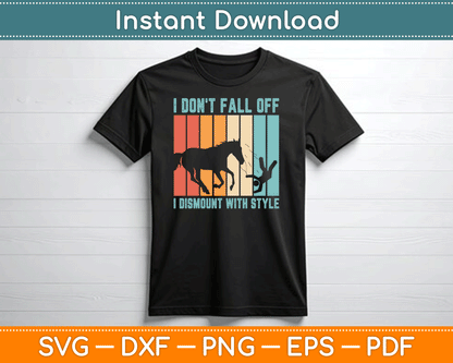 I Don't Fall Off I Dismount With Style Horse Vaulting Retro SVG Digital Cutting File