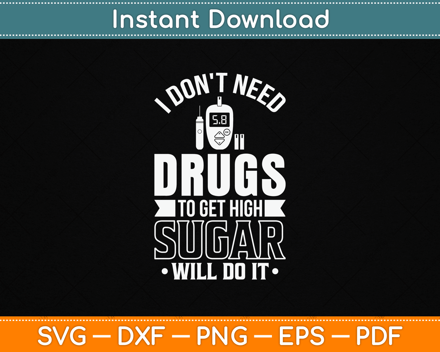 I Don't Need Drugs To Get High Sugar Diabetician Diabetes SVG Digital Cutting File