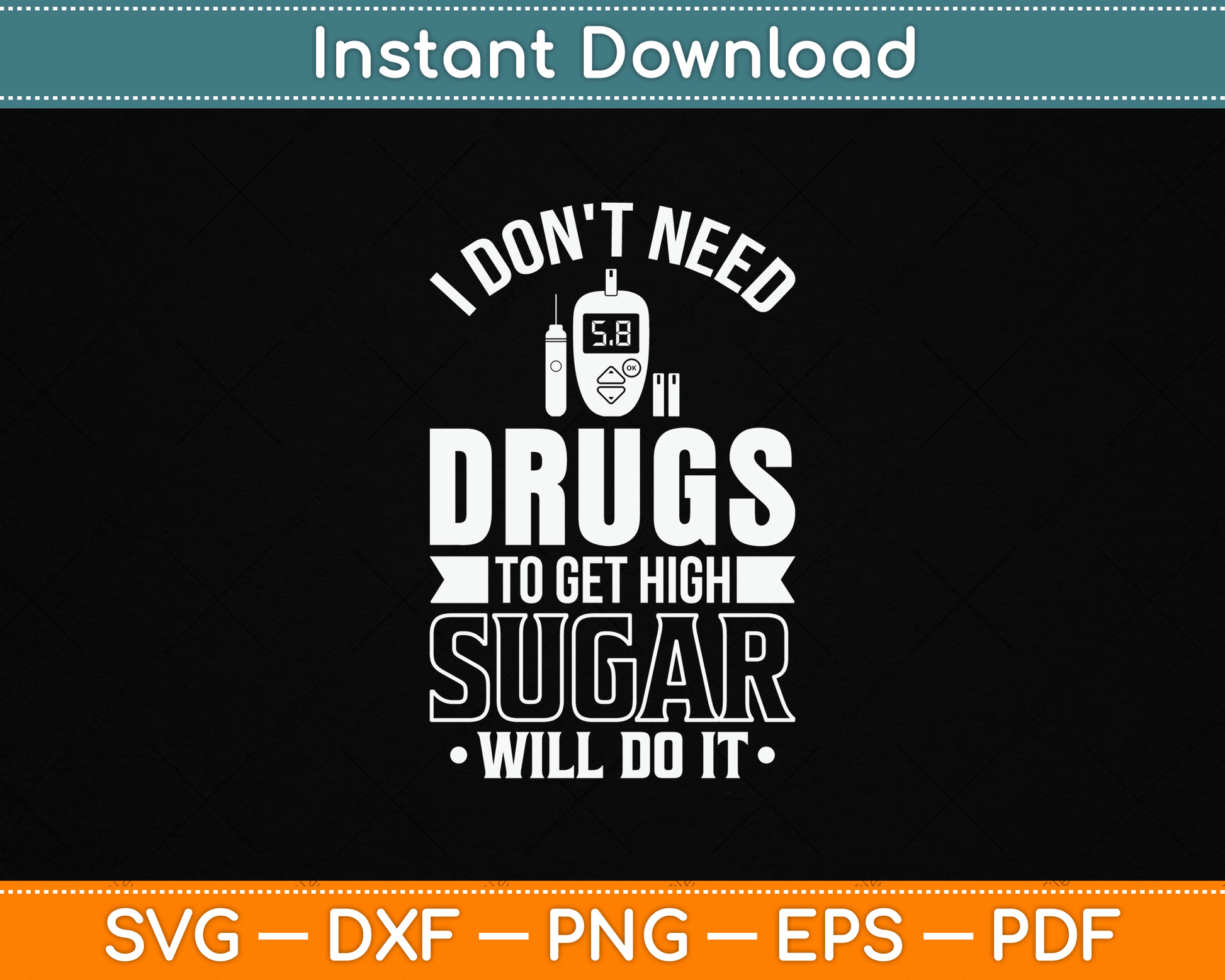 I Don't Need Drugs To Get High Sugar Diabetician Diabetes SVG Digital Cutting File