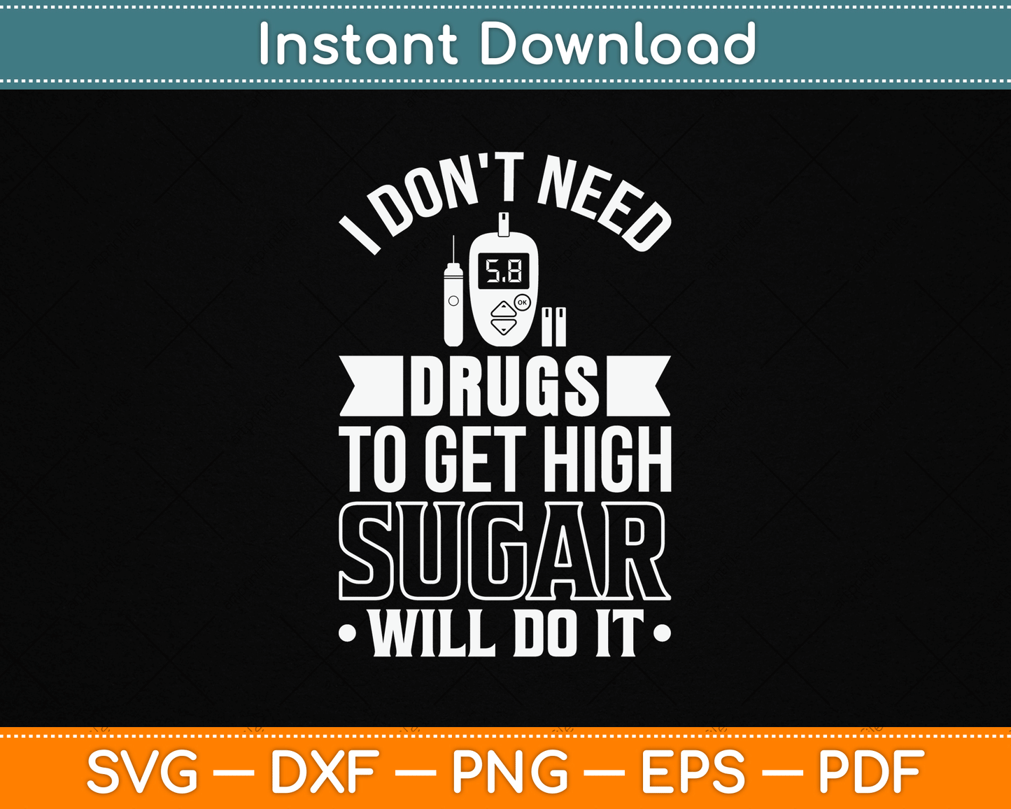 I Don't Need Drugs To Get High Sugar Diabetician Diabetes SVG Digital Cutting File