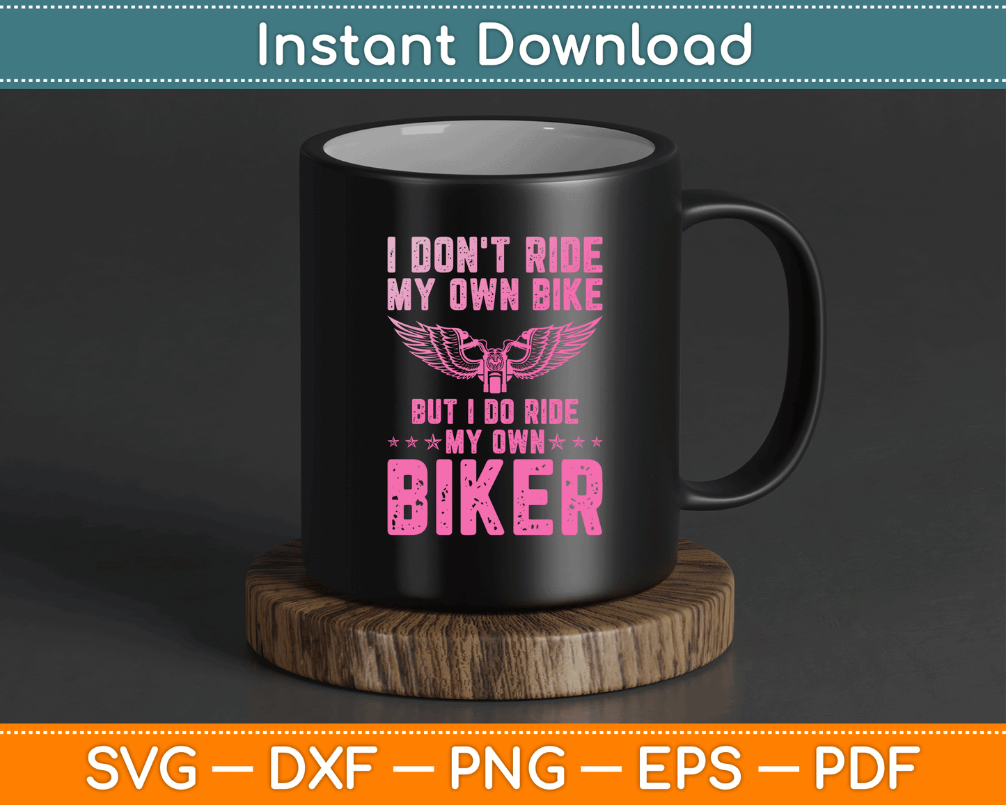 Motorcycle themed SVG design with I Do Ride My Own Biker saying for biker wife gifts custom apparel and DIY crafts