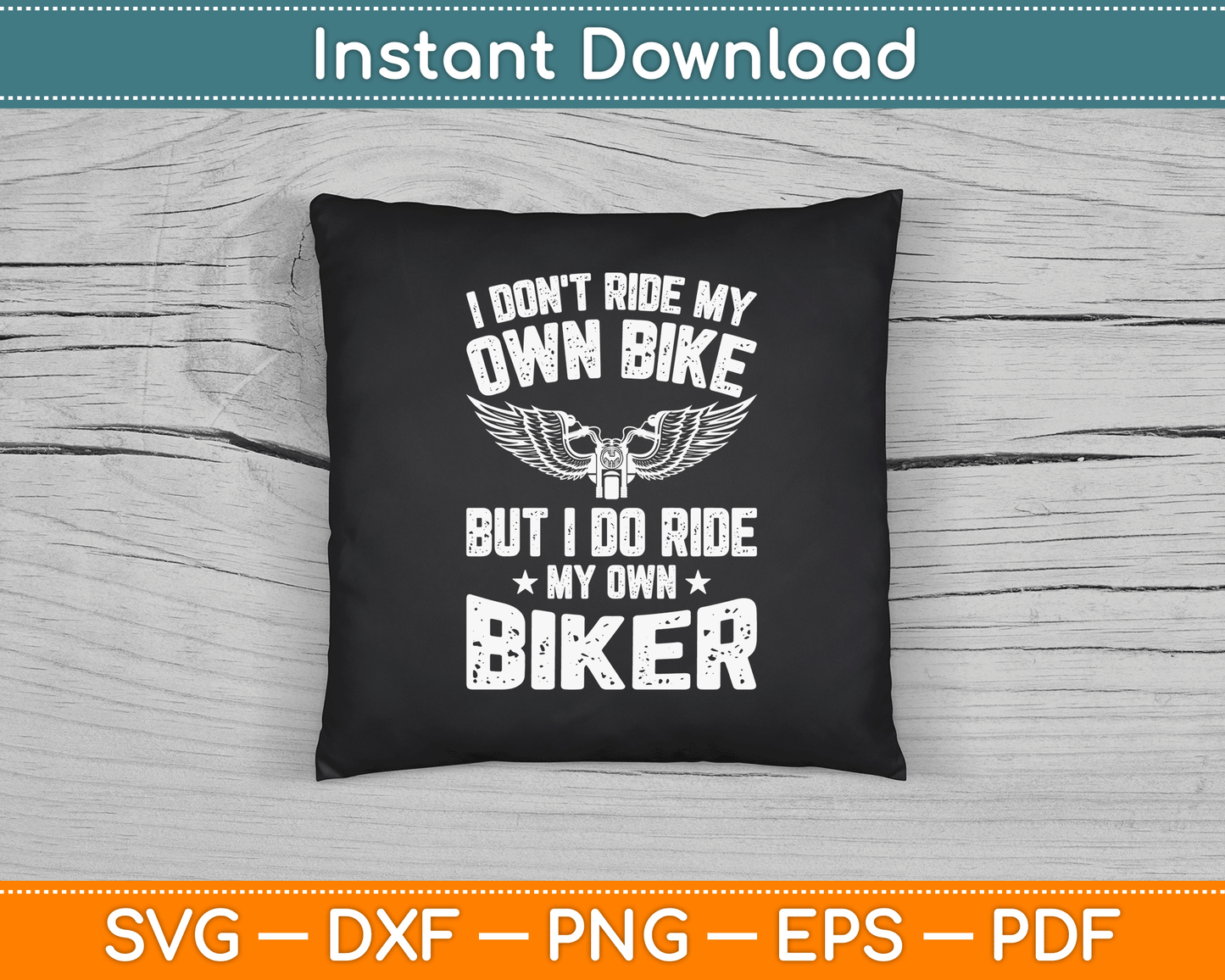 Motorcycle humor SVG digital file featuring I Do Ride My Own Biker saying for biker wife gifts and DIY apparel