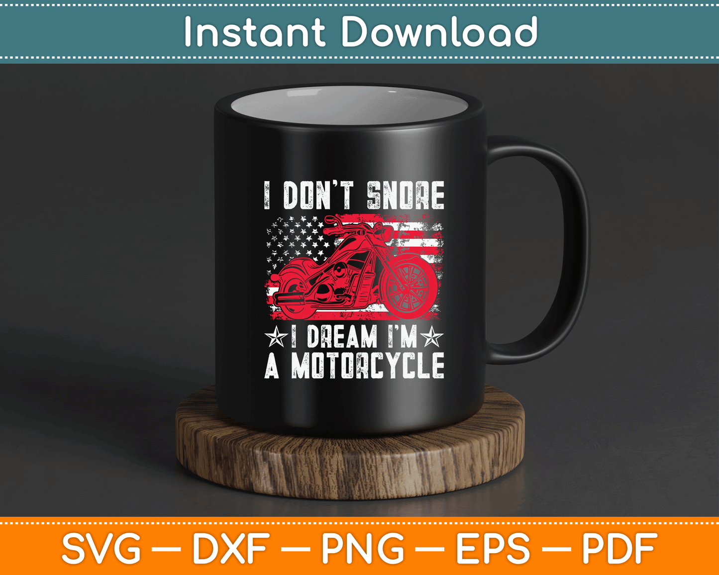 I Don't Snore I Dream I'm A Motorcycle Club Snoring Biker SVG Digital Cutting File