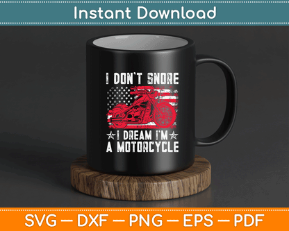 I Don't Snore I Dream I'm A Motorcycle Club Snoring Biker SVG Digital Cutting File