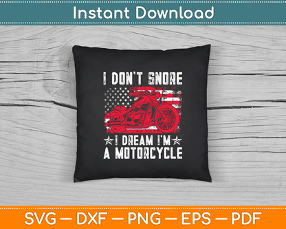 I Don't Snore I Dream I'm A Motorcycle Club Snoring Biker SVG Digital Cutting File
