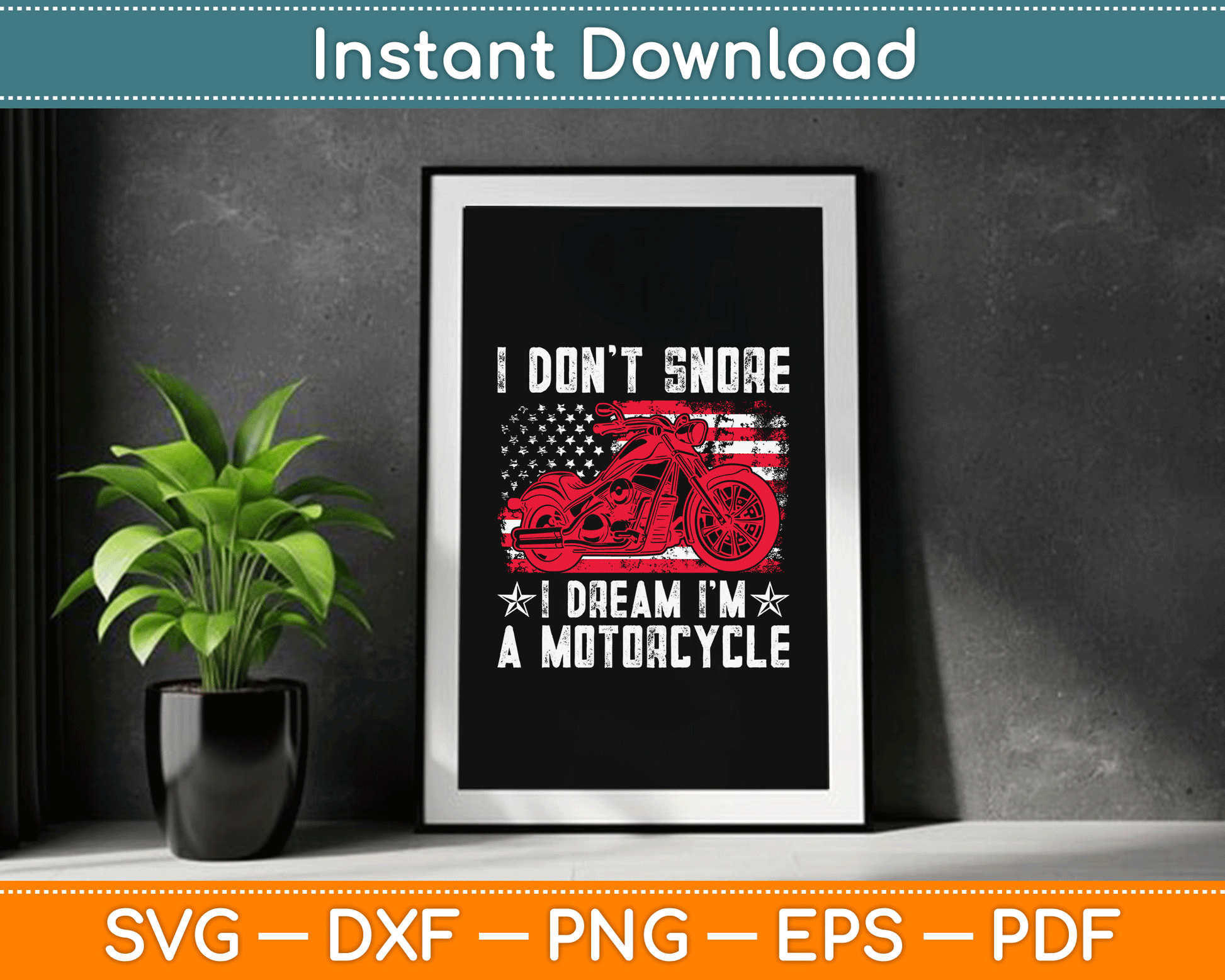 I Don't Snore I Dream I'm A Motorcycle Club Snoring Biker SVG Digital Cutting File