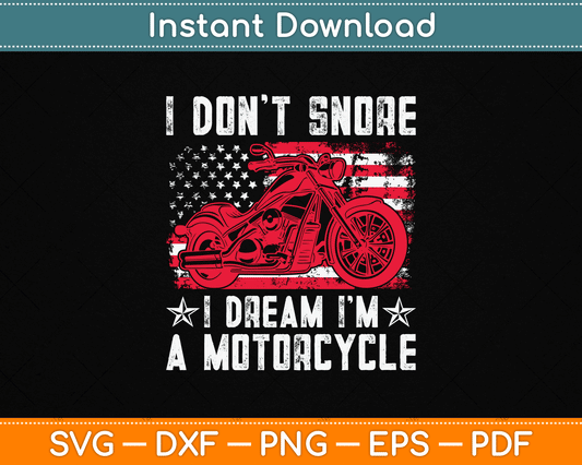 I Don't Snore I Dream I'm A Motorcycle Club Snoring Biker SVG Digital Cutting File