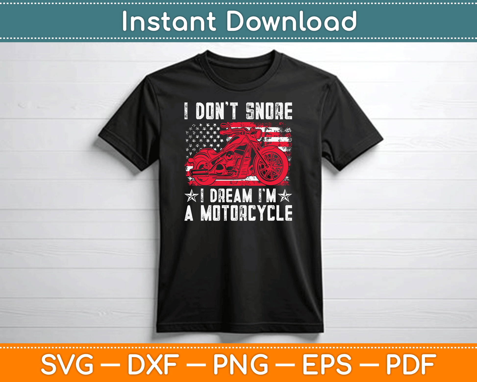 I Don't Snore I Dream I'm A Motorcycle Club Snoring Biker SVG Digital Cutting File