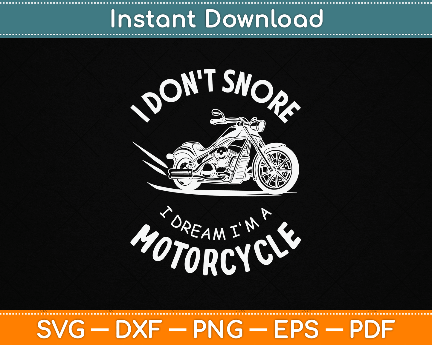 I Don't Snore I Dream I'm A Motorcycle SVG PNG Digital Cutting File