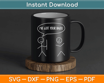 I Got Your Back Funny Stickman Sarcasm Friendship SVG Digital Cutting File