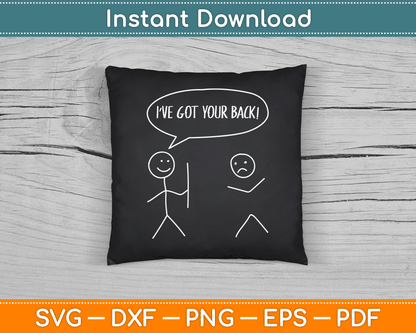 I Got Your Back Funny Stickman Sarcasm Friendship SVG Digital Cutting File