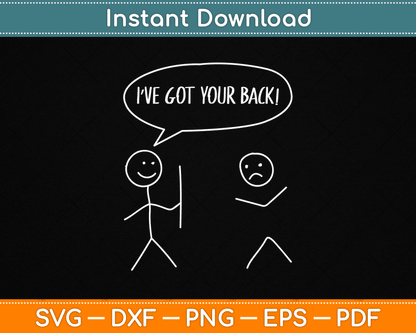 I Got Your Back Funny Stickman Sarcasm Friendship SVG Digital Cutting File