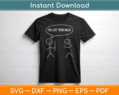 I Got Your Back Funny Stickman Sarcasm Friendship SVG Digital Cutting File