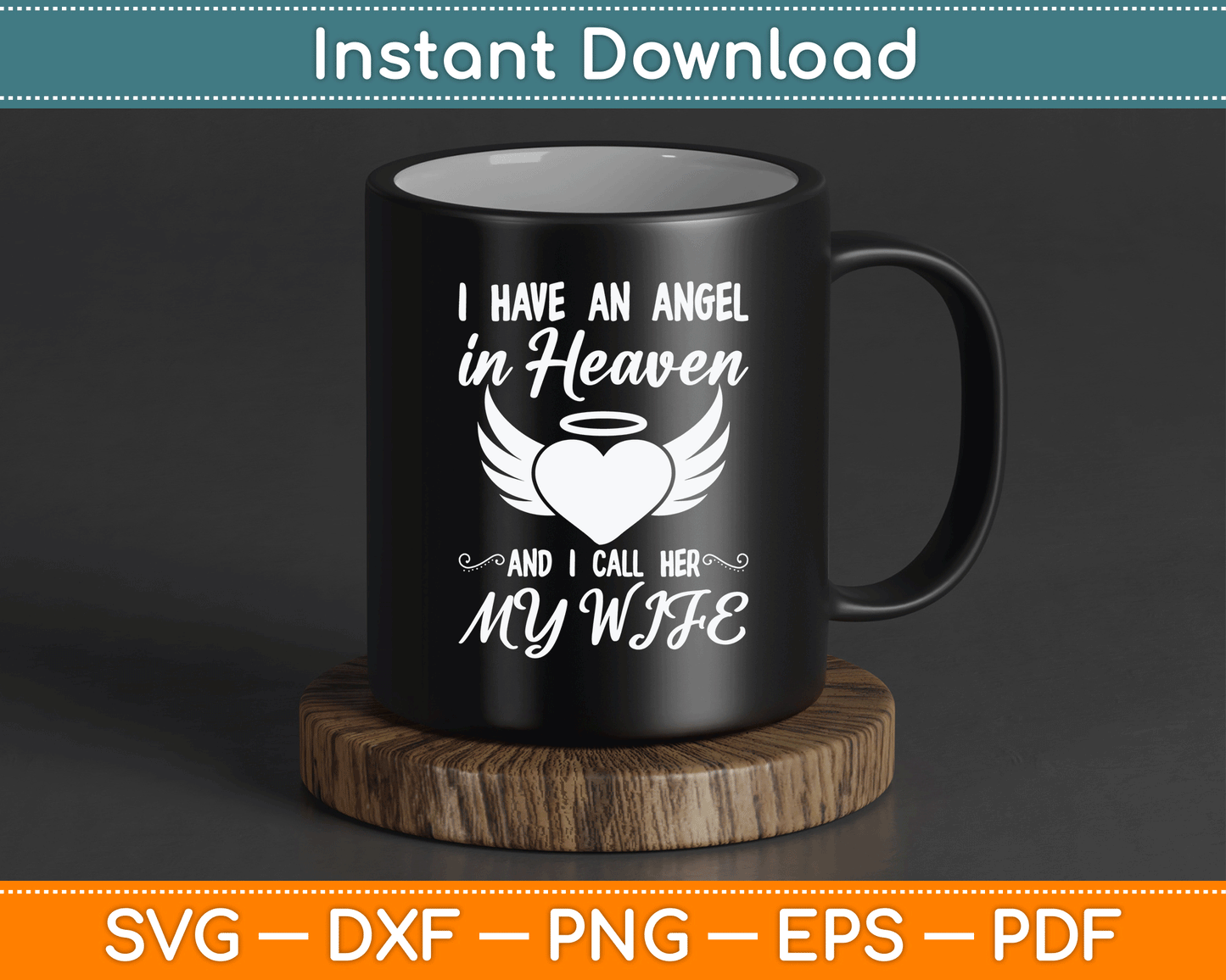 I Have An Angel In Heaven And I Call Her My Wife Memorial SVG Digital Cutting File
