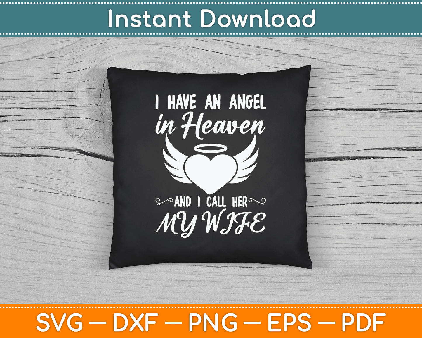 I Have An Angel In Heaven And I Call Her My Wife Memorial SVG Digital Cutting File