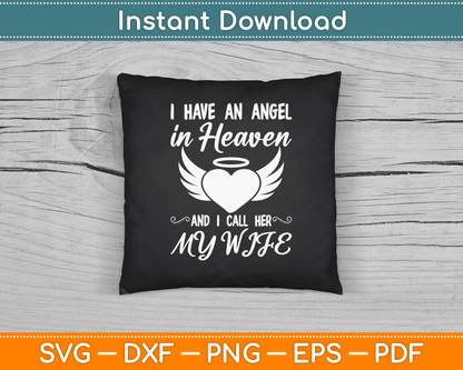 I Have An Angel In Heaven And I Call Her My Wife Memorial SVG Digital Cutting File