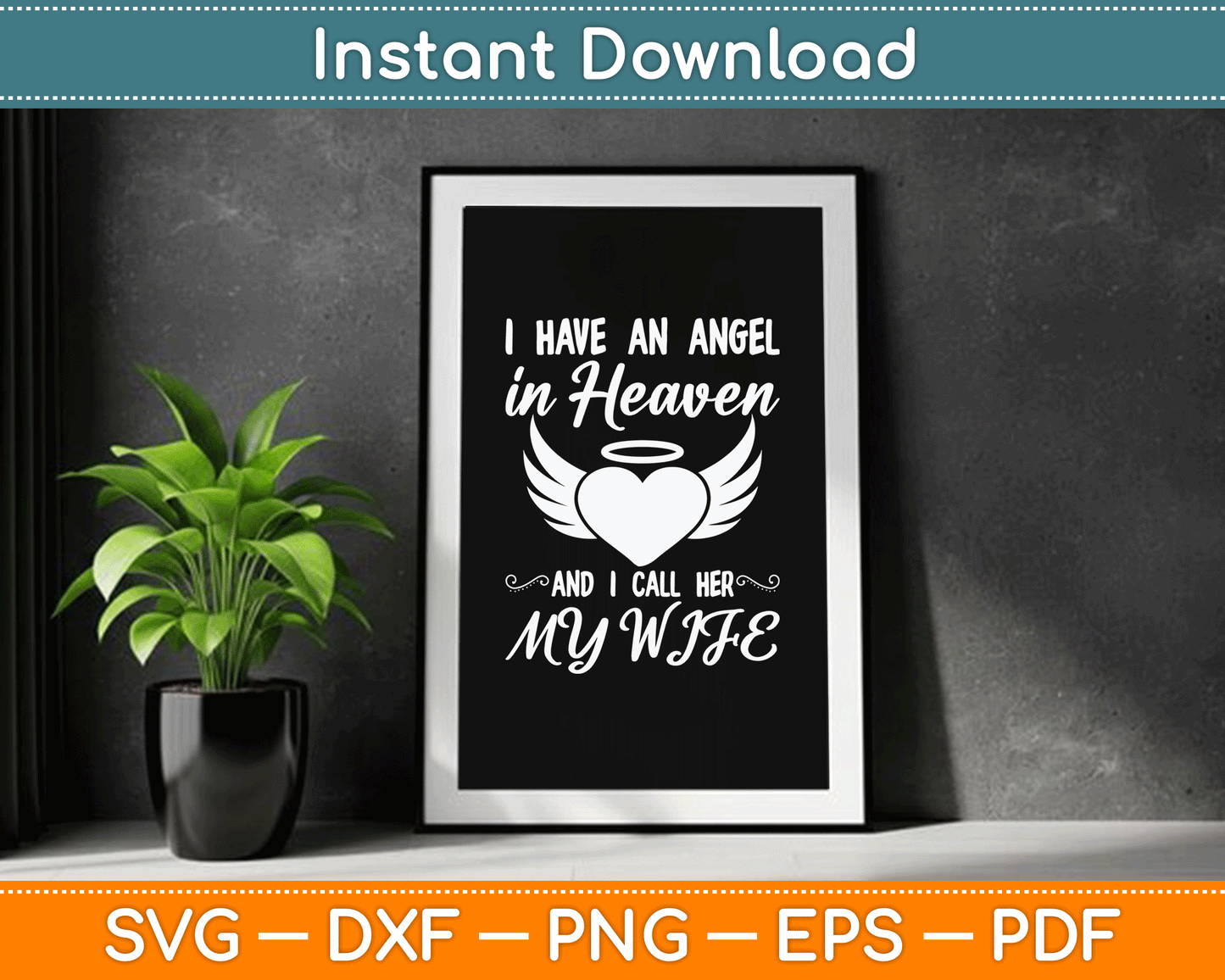 I Have An Angel In Heaven And I Call Her My Wife Memorial SVG Digital Cutting File