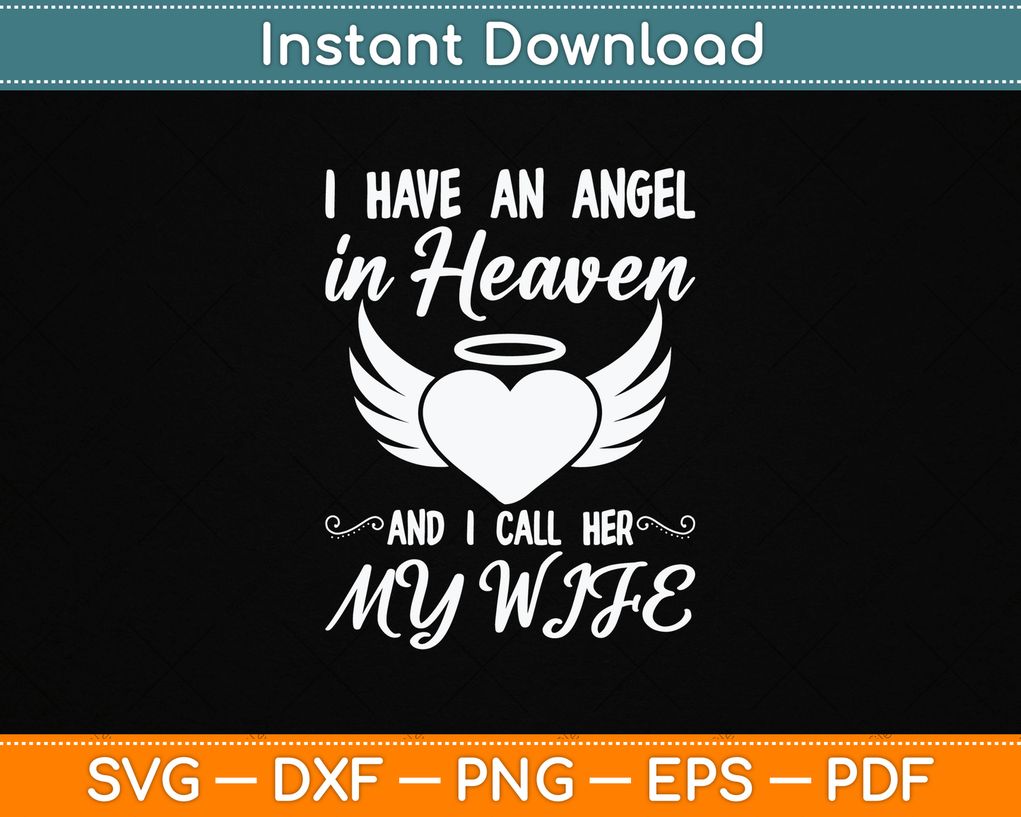 I Have An Angel In Heaven And I Call Her My Wife Memorial SVG Digital Cutting File
