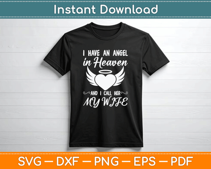 I Have An Angel In Heaven And I Call Her My Wife Memorial SVG Digital Cutting File