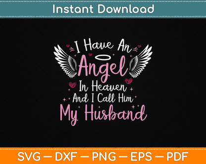 I Have An Angel In Heaven And I Call Him My Husband Memorial Svg Design