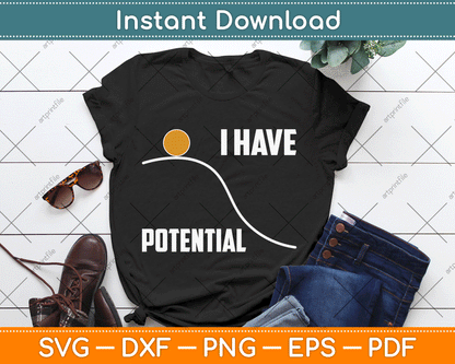 I Have Potential Funny Science Teacher SVG Digital Cutting File