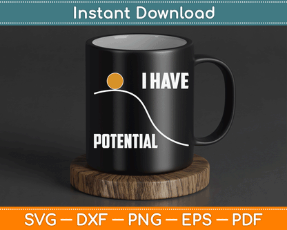 I Have Potential Funny Science Teacher SVG Digital Cutting File