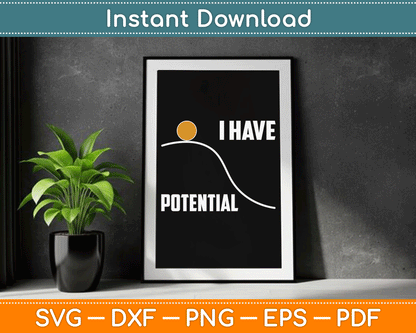 I Have Potential Funny Science Teacher SVG Digital Cutting File