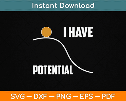 I Have Potential Funny Science Teacher SVG Digital Cutting File