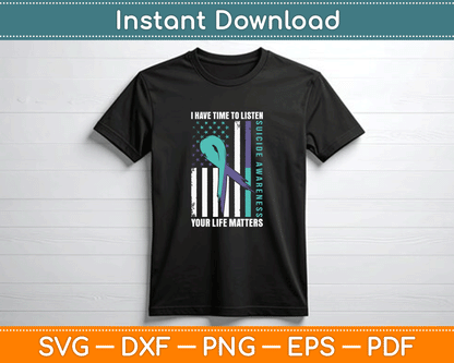 I Have Time To Listen Life Matters Suicide Awareness SVG PNG Files