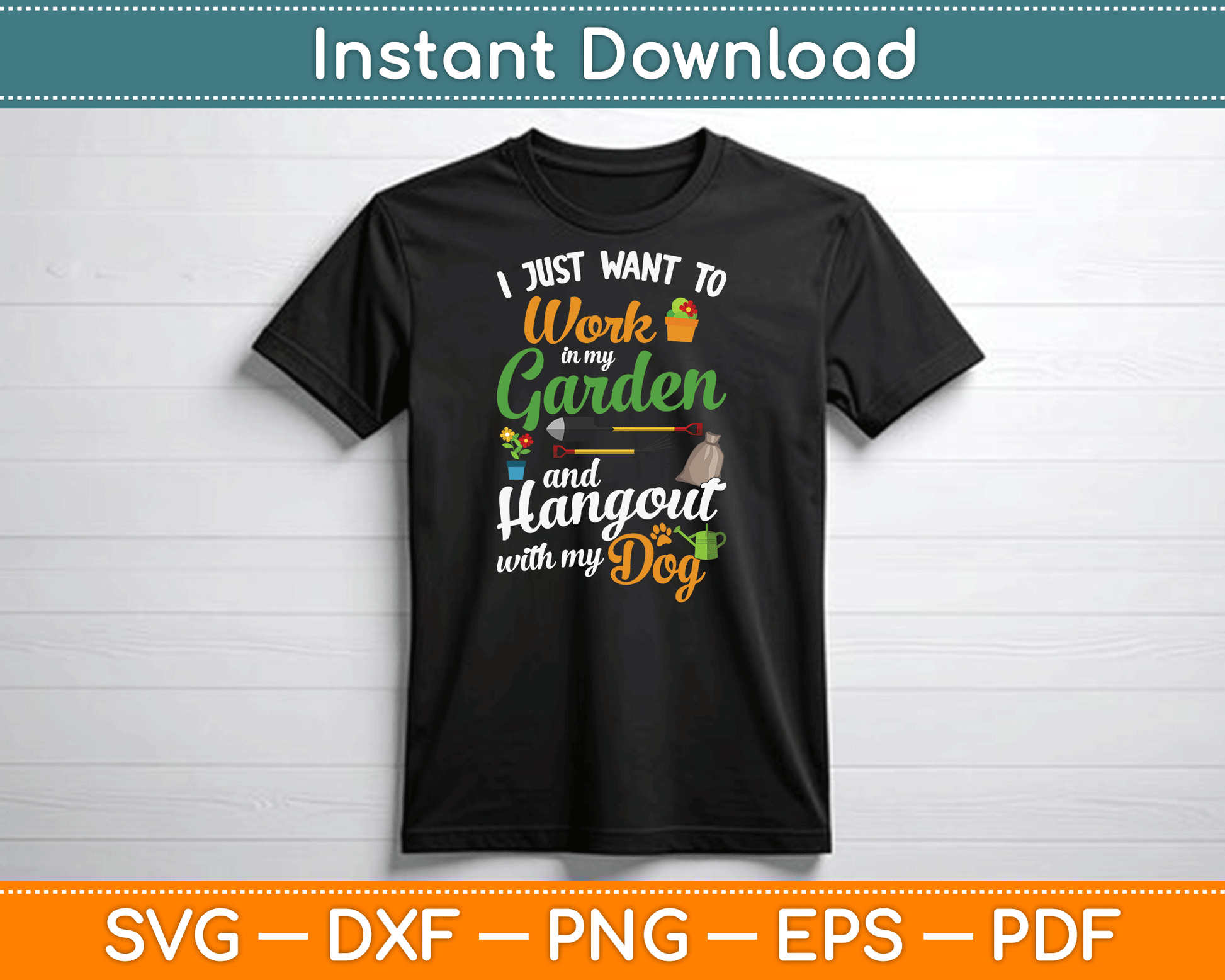 I Just Want To Work In My Garden And Hangout With My Dog SVG Digital Cutting File