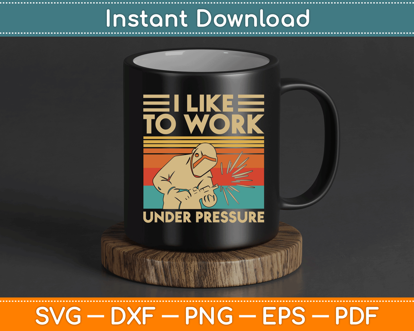 I Like To Work Under Pressure Welding SVG Digital Cutting File