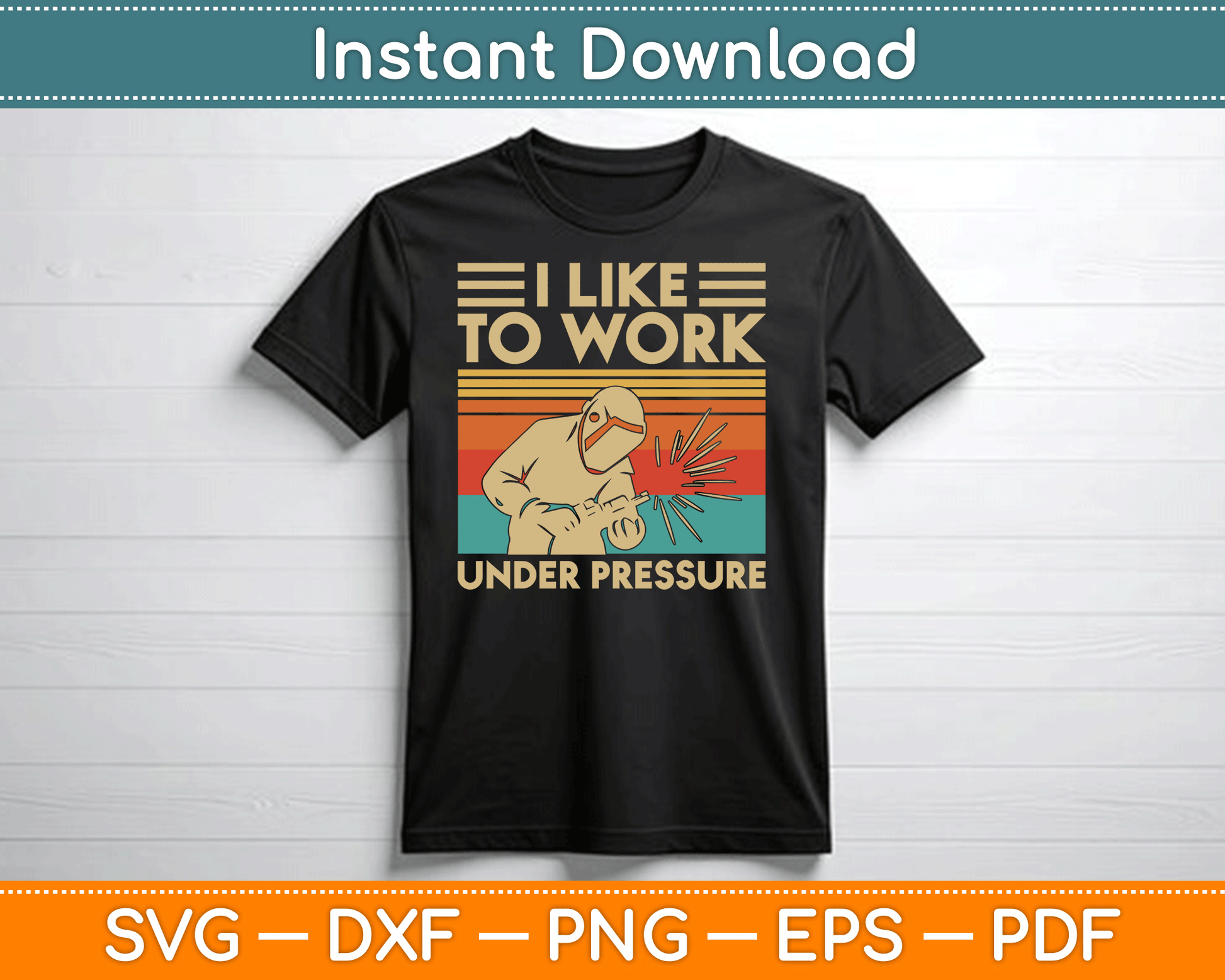 I Like To Work Under Pressure Welding SVG Digital Cutting File