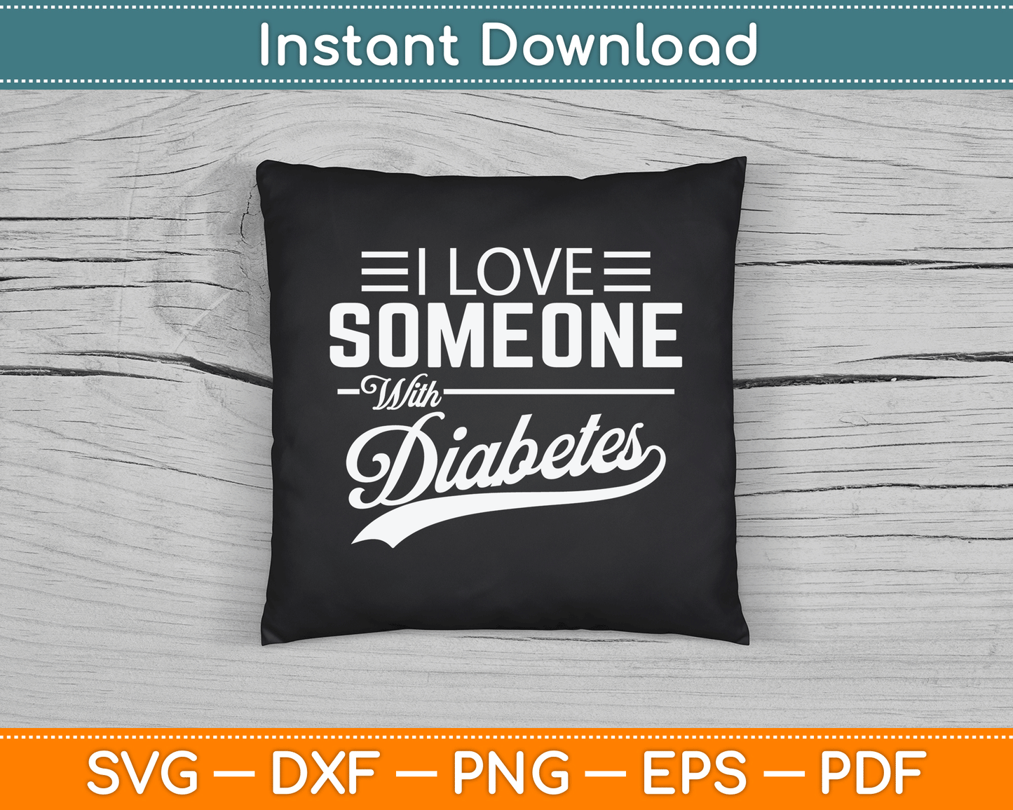 I Love Someone With Diabetes Awareness Diabetician Insulin SVG Digital Cutting File