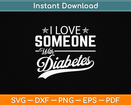 I Love Someone With Diabetes Awareness Diabetician Insulin SVG Digital Cutting File