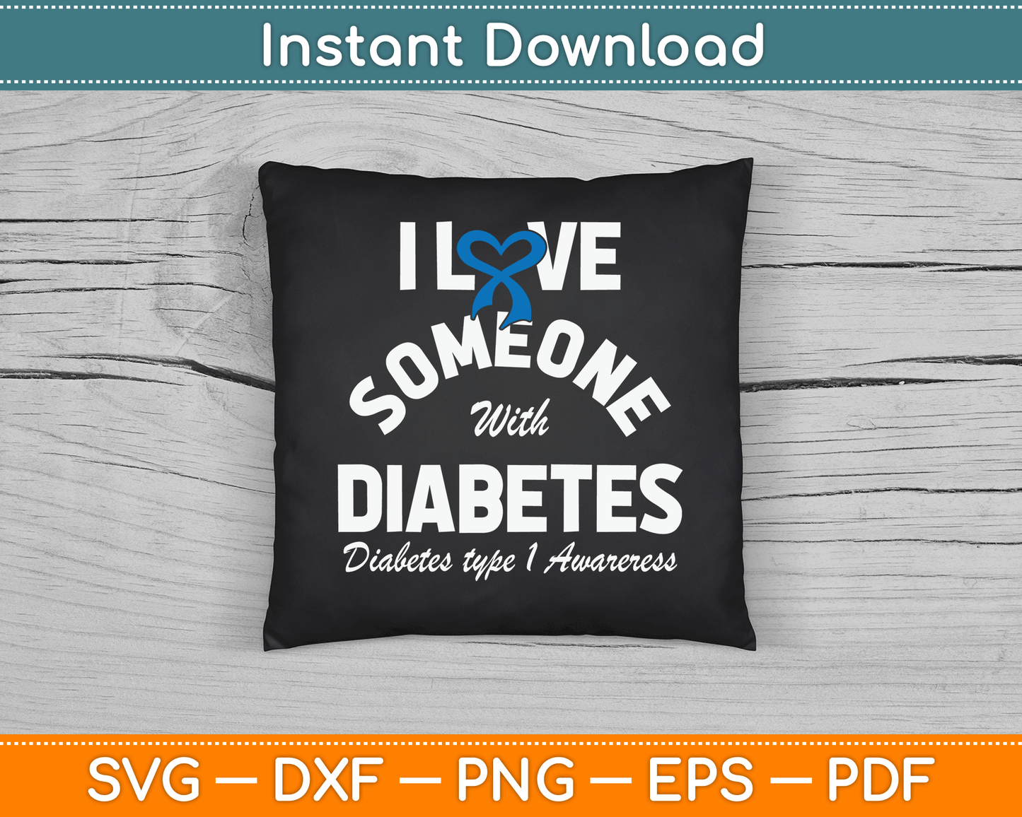 I Love Someone With Type 1 Diabetes SVG Digital Cutting File