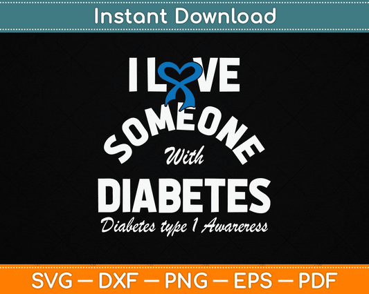 I Love Someone With Type 1 Diabetes SVG Digital Cutting File