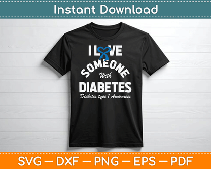 I Love Someone With Type 1 Diabetes SVG Digital Cutting File