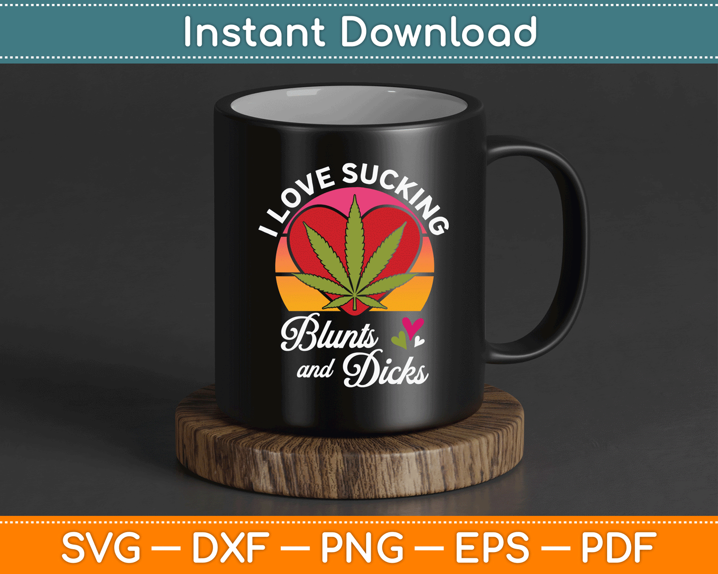 I Love Sucking Valentine's Day Weed Marijuana Cannabis SVG Digital Cutting File