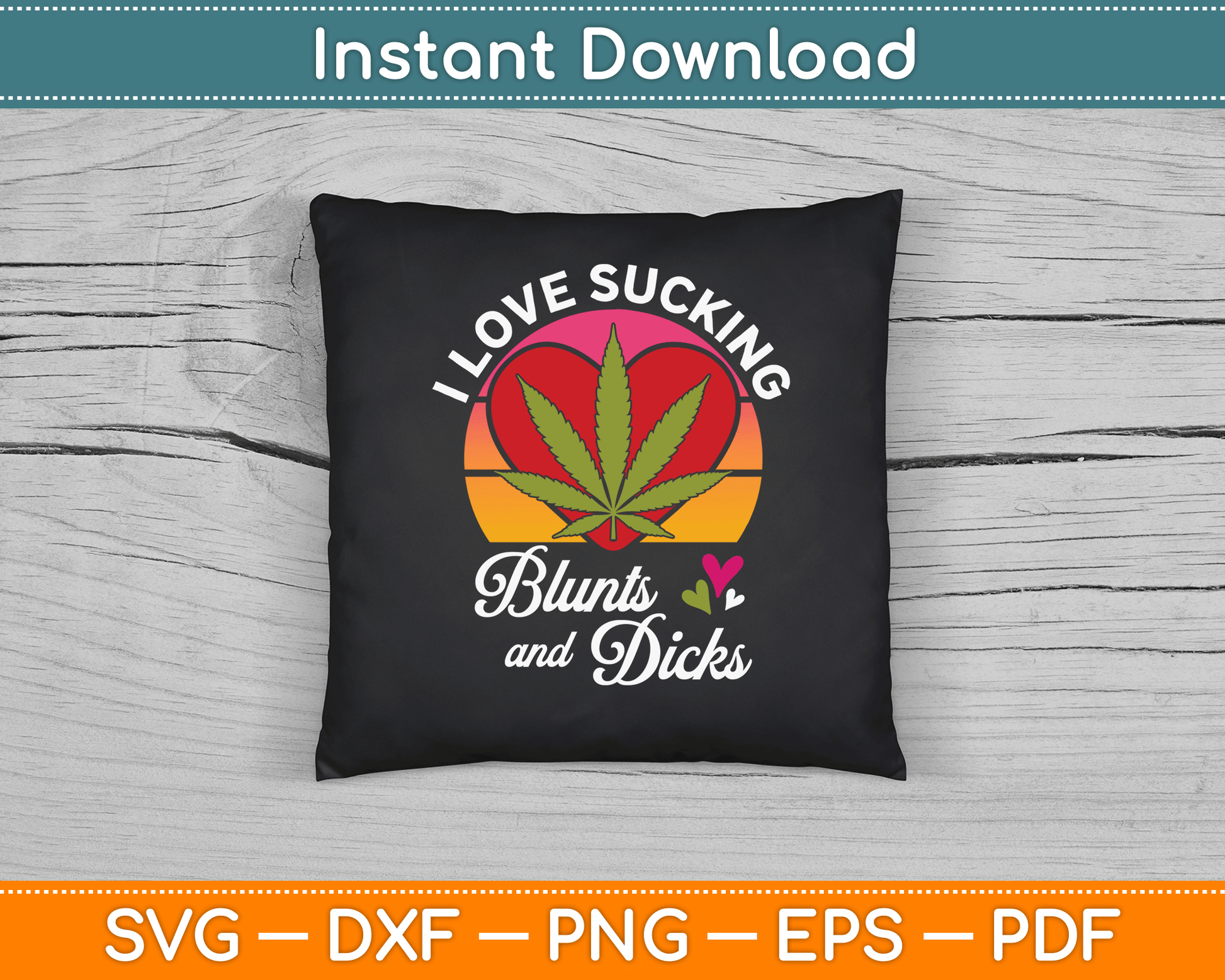 I Love Sucking Valentine's Day Weed Marijuana Cannabis SVG Digital Cutting File