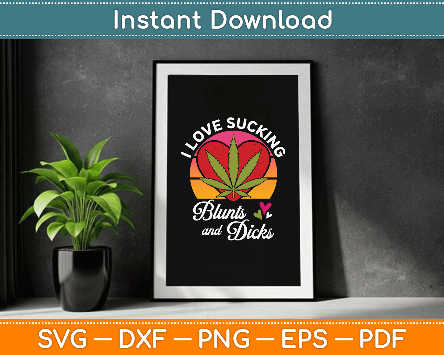 I Love Sucking Valentine's Day Weed Marijuana Cannabis SVG Digital Cutting File
