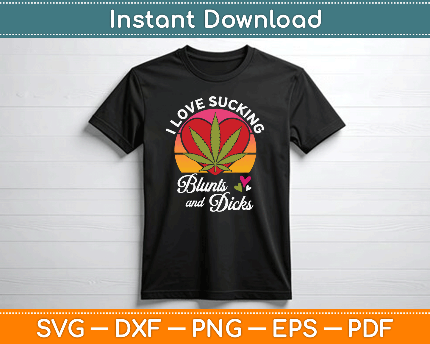 I Love Sucking Valentine's Day Weed Marijuana Cannabis SVG Digital Cutting File