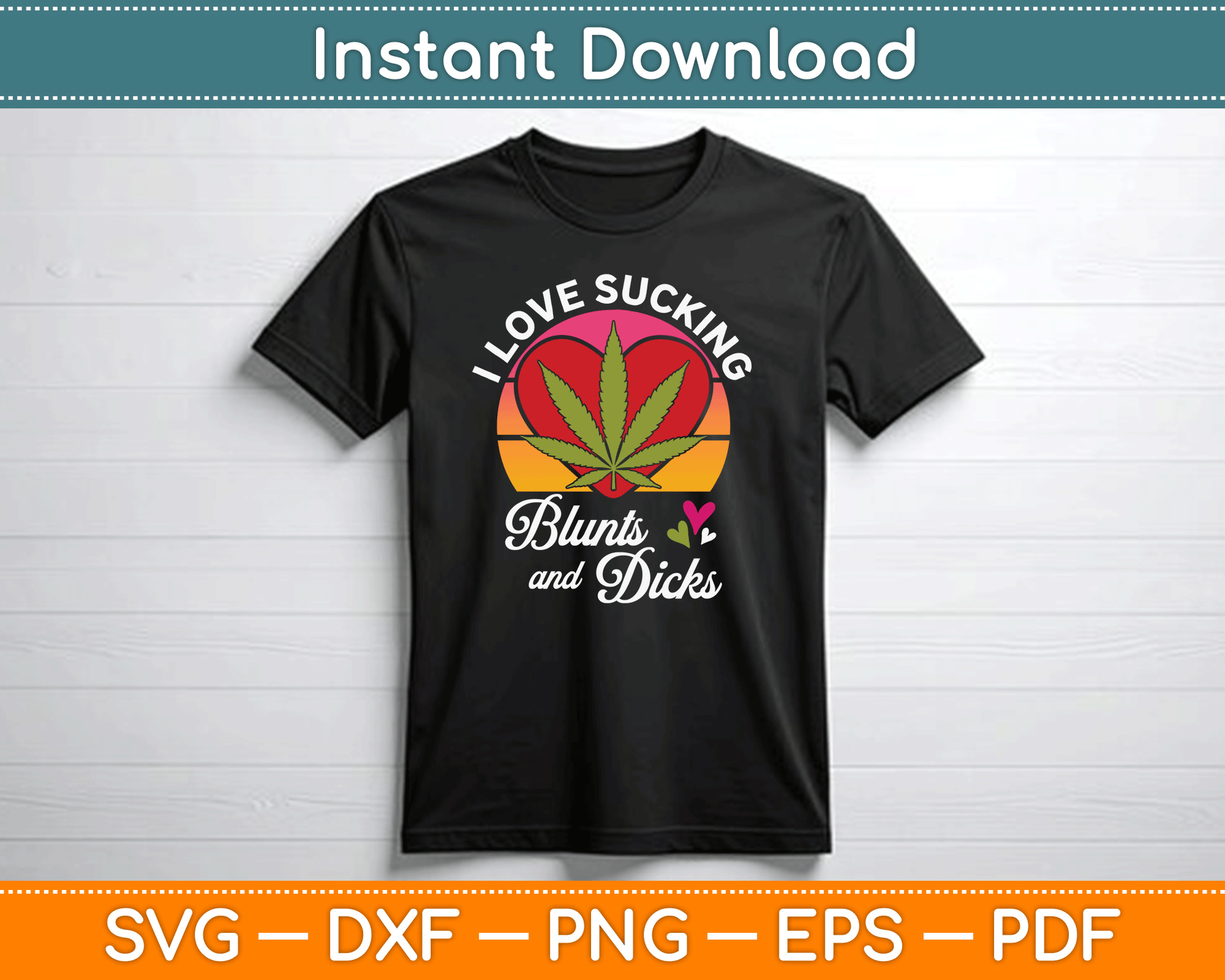 I Love Sucking Valentine's Day Weed Marijuana Cannabis SVG Digital Cutting File