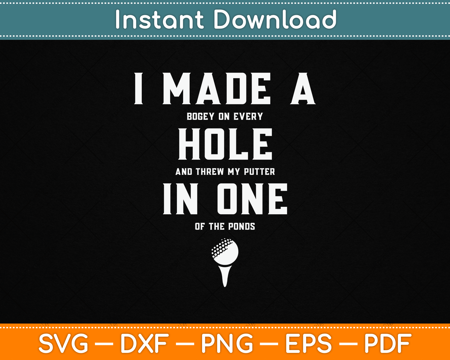 I Made A Hole In One Golfing Golf Lover Golfer SVG Digital Cutting File
