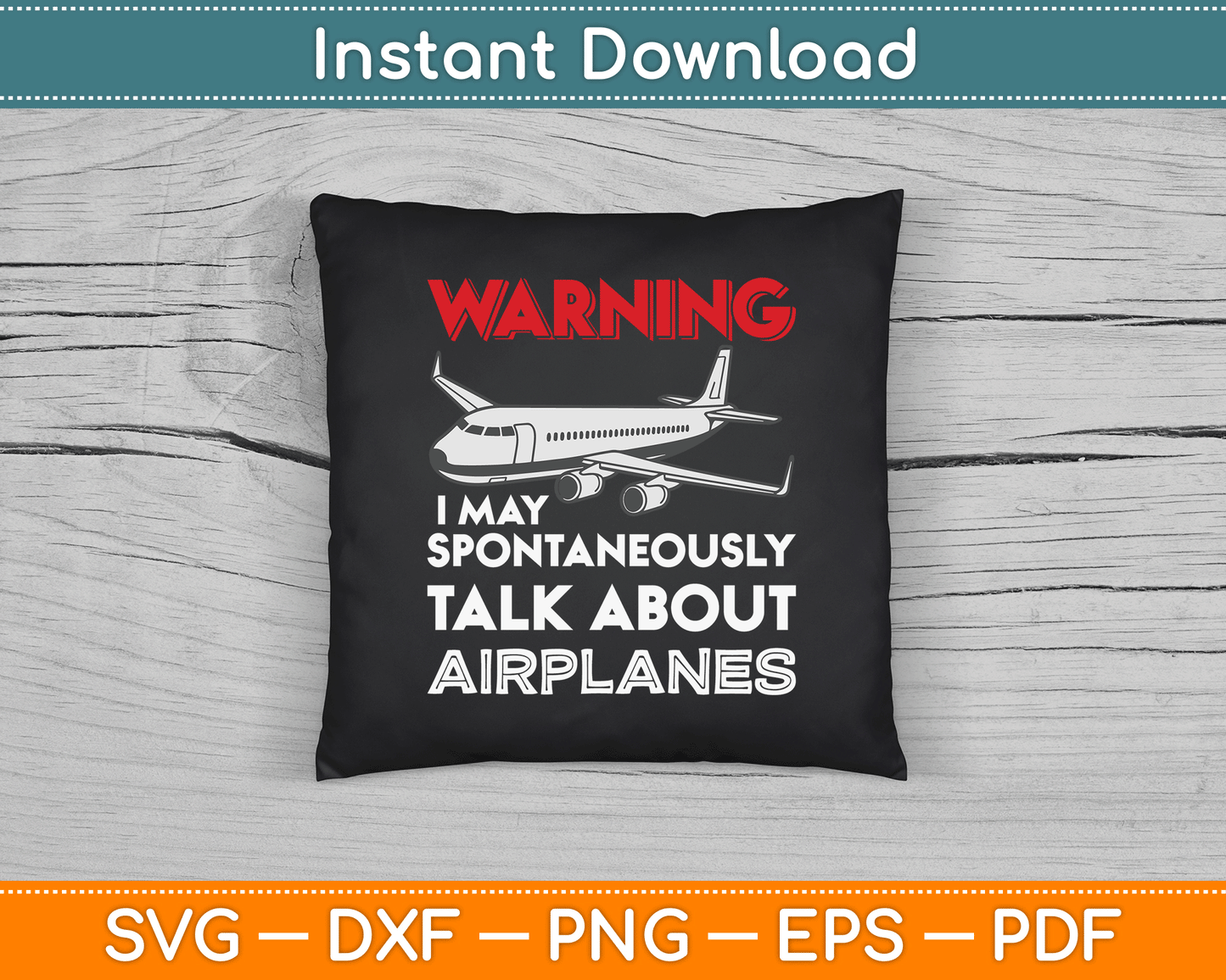 I May Talk About Airplanes Funny Pilot & Aviation Airplane SVG Digital Cutting File