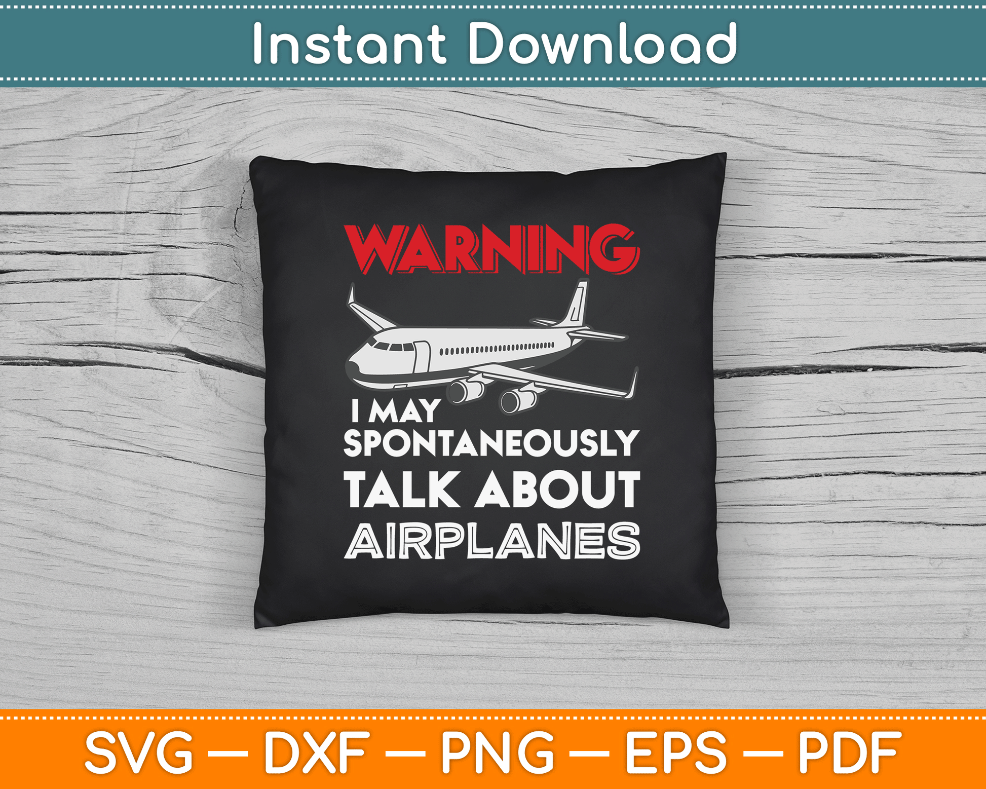 I May Talk About Airplanes Funny Pilot & Aviation Airplane SVG Digital Cutting File