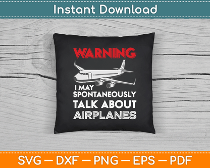 I May Talk About Airplanes Funny Pilot & Aviation Airplane SVG Digital Cutting File