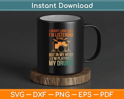 Drummer humor SVG file featuring funny listening quote for band practice shirts vinyl decals and Cricut projects